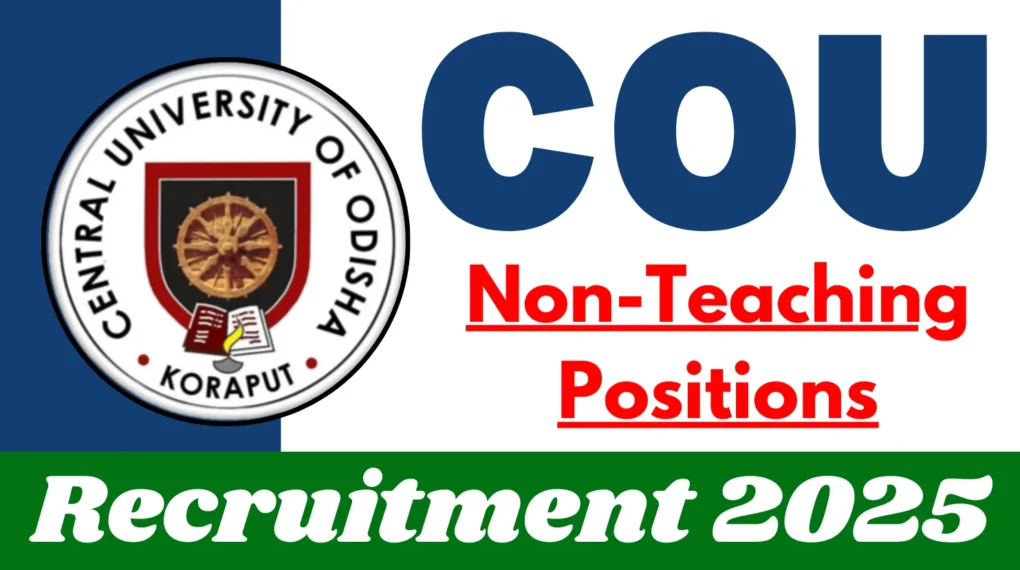 केंद्रीय विश्वविद्यालय उड़ीसा नॉन-टीचिंग पदों के लिए भर्ती 2025 – ऑफलाइन आवेदन करें