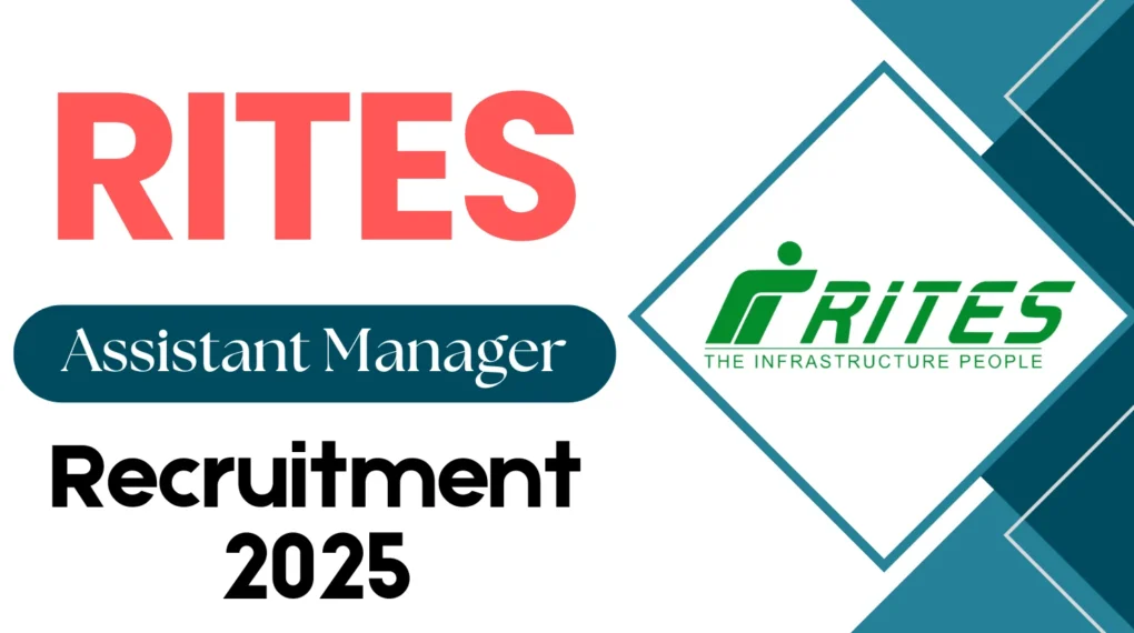 RITES मैनेजर भर्ती 2025 – आवेदन प्रक्रिया और पात्रता के बारे में जानकारी