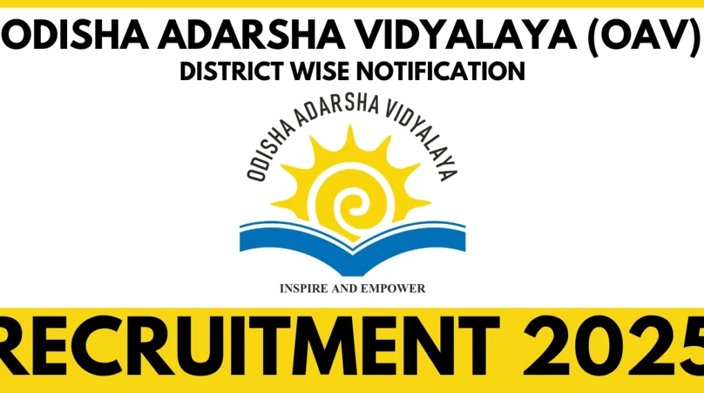 ओडिशा आदर्श विद्यालय (OAV) पार्ट टाइम टीचर्स भर्ती 2025 – ऑफलाइन आवेदन करें