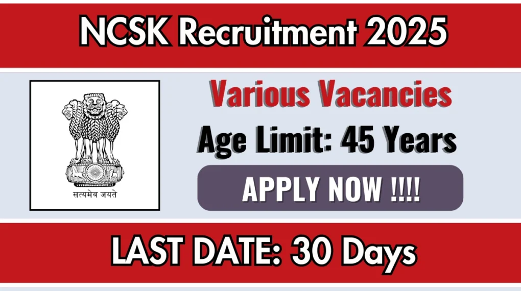 एनसीएसके भर्ती 2025 – उप निदेशक, निजी सचिव और अन्य पदों के लिए आवेदन कैसे करें