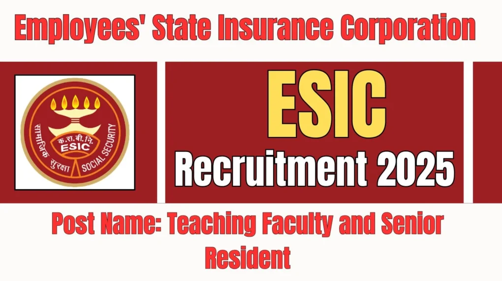 ESIC सीनियर रेजिडेंट भर्ती 2025 – 37 पदों के लिए वॉक-इन इंटरव्यू