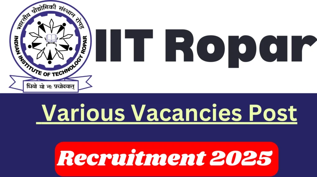आईआईटी रोपर भर्ती 2025: सहायक, सीनियर मैनेजर और अन्य पदों के लिए आवेदन करें