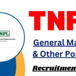 TNPL मुख्य प्रबंधक भर्ती 2025 - ऑफलाइन आवेदन करें