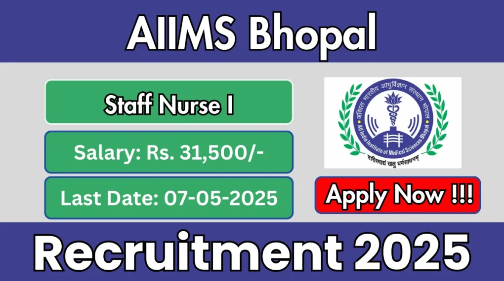 AIIMS भोपाल स्टाफ नर्स I भर्ती 2025 के लिए 01 पद के लिए ऑफलाइन आवेदन करें