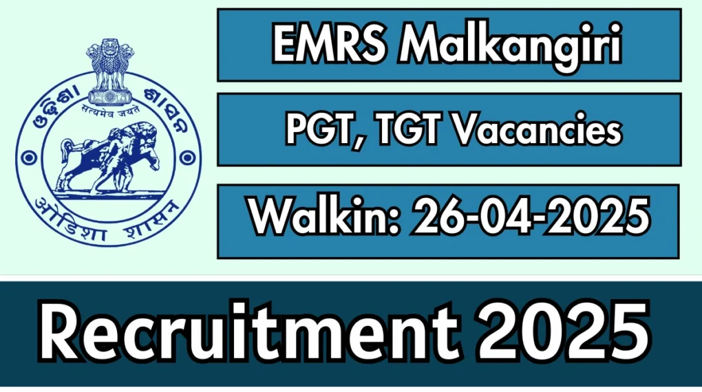 EMRS Malkangiri भर्ती 2025 – PGT और TGT पदों के लिए वॉक-इन साक्षात्कार