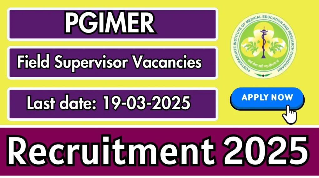 PGIMER फील्ड सुपरवाइजर भर्ती 2025 – 2 पदों के लिए ऑफलाइन आवेदन प्रक्रिया